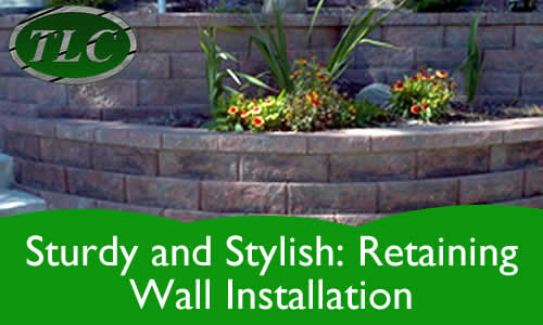 Sturdy and Stylish: Retaining Wall Installation
